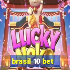 brasil 10 bet